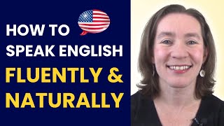 How to Speak English Fluently and Naturally [upl. by Hilbert13]