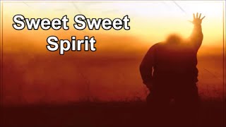 Sweet Sweet Spirit Lyrics [upl. by Snider]