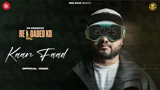 KAAN FAAD Official Video  Reloaded KD DESIROCK  Latest Haryanvi Hiphop Song 2025  Desi Rock [upl. by Ttirrem]