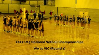 2022 U15 National Netball Championships  ROUND 1  Western Australia vs Victoria WA vs VIC [upl. by Arbas119]