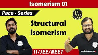 Isomerism 01  Complete Concept of Structural Isomerism  Class 11  IIT JEE  NEET  Pace Series [upl. by Cannice]