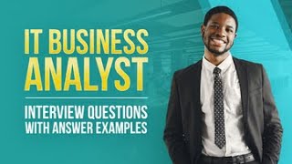 IT Business Analyst Interview Questions with Answer Examples [upl. by Alorac]