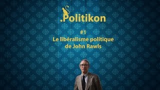 Le libéralisme politique de John Rawls  Politikon 1 [upl. by Isherwood]