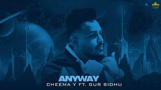 Anyway Official Audio Cheema Y  Gur Sidhu  Punjabi Song [upl. by Rocray]