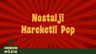 Nostalji Hareketli Pop  En İyi Türkçe Nostalji Şarkılar 70ler ve 80ler Vol 1 [upl. by Pearse560]