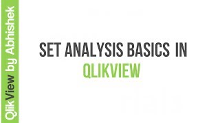 QlikView  Set Analysis  Basics [upl. by Eleanora]