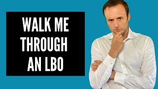 Walk Me Through An LBO  Investment Banking Interview Question [upl. by Reider232]