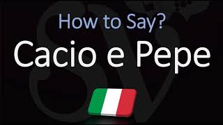 How to Pronounce Cacio e Pepe CORRECTLY [upl. by Alleyne484]