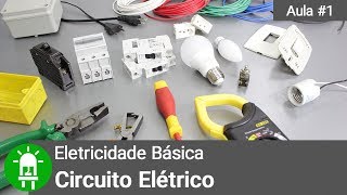 Eletricidade Básica  Aula 1  Circuito Elétrico [upl. by Moran]